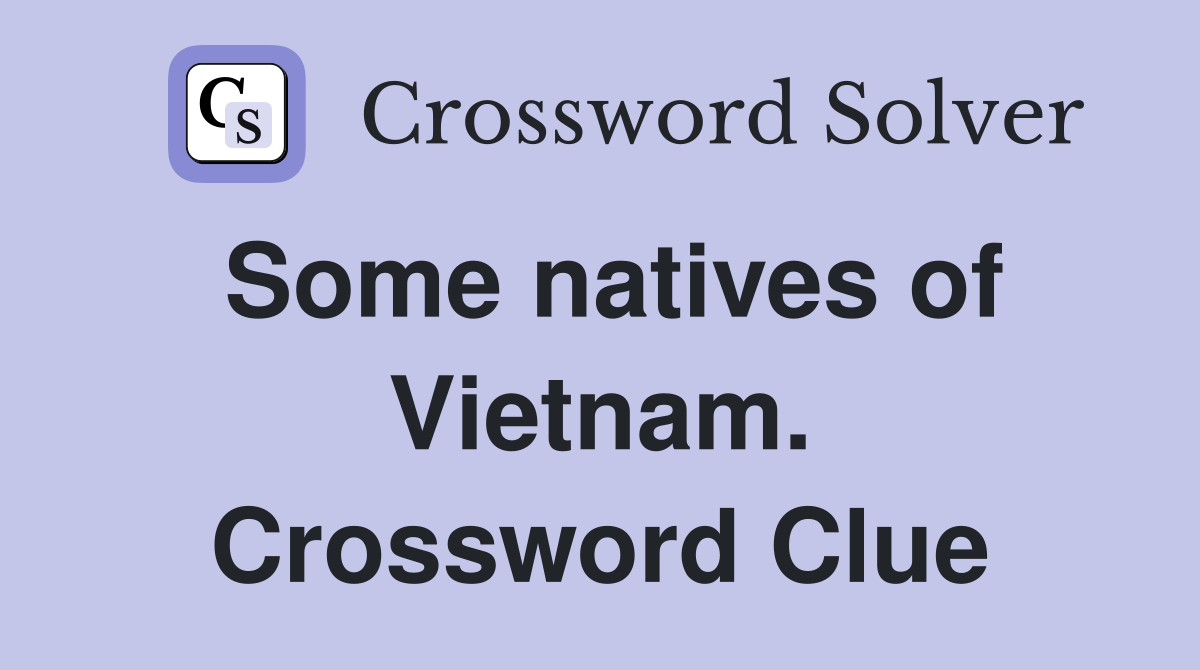 Some natives of Vietnam. Crossword Clue