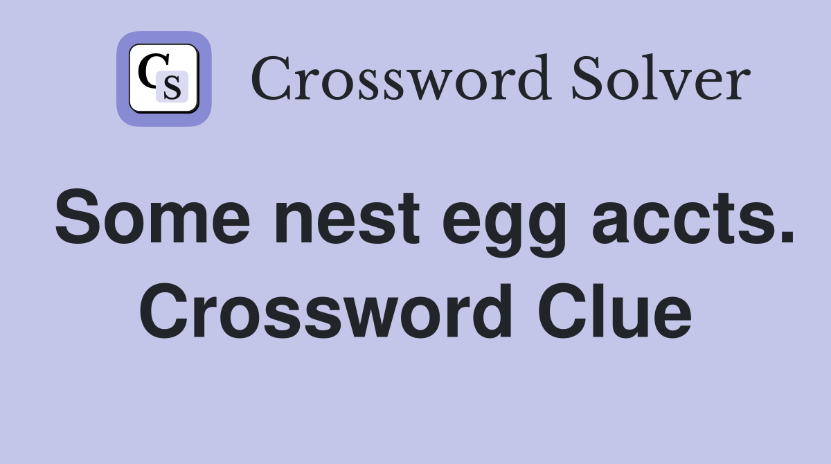 Some nest egg accts. Crossword Clue