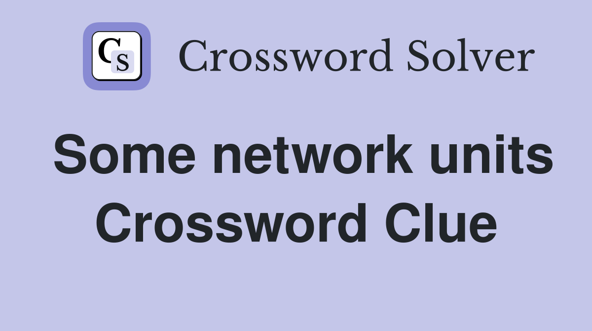 Some network units Crossword Clue