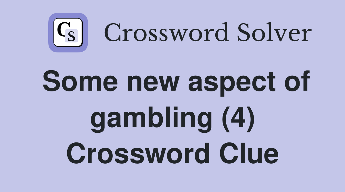 Some new aspect of gambling (4) Crossword Clue