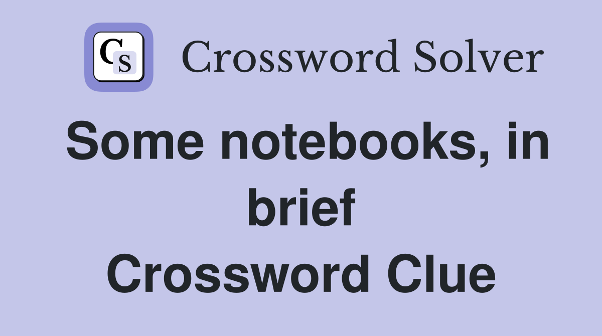 Some notebooks, in brief Crossword Clue
