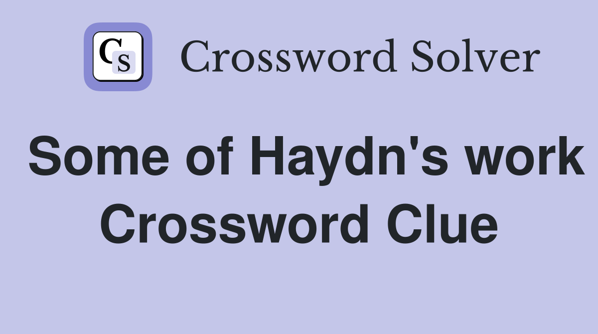 Some of Haydn's work Crossword Clue