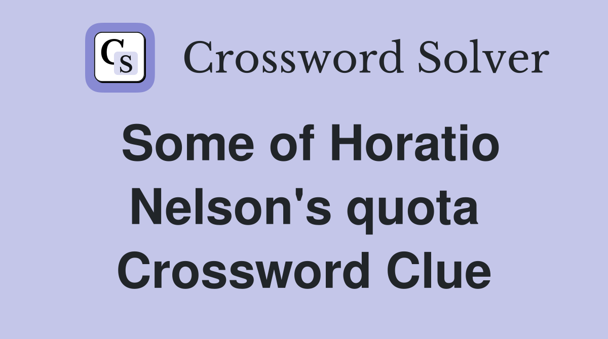 Some of Horatio Nelson's quota Crossword Clue