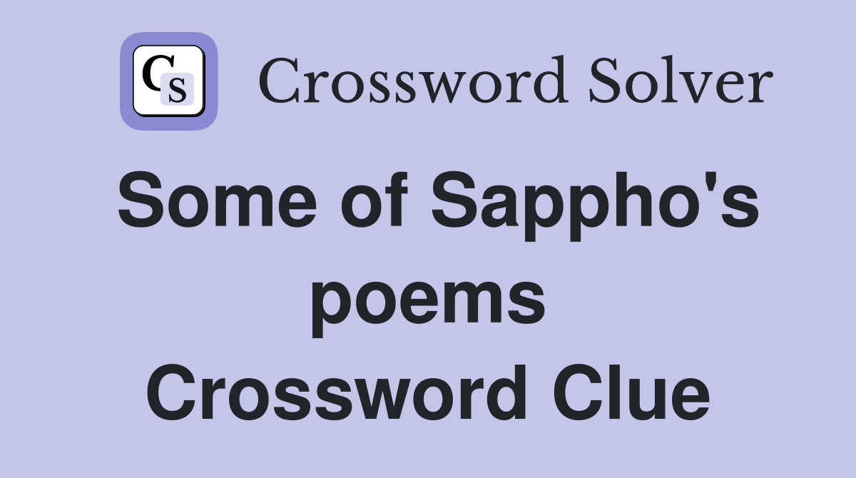 Some of Sappho's poems Crossword Clue
