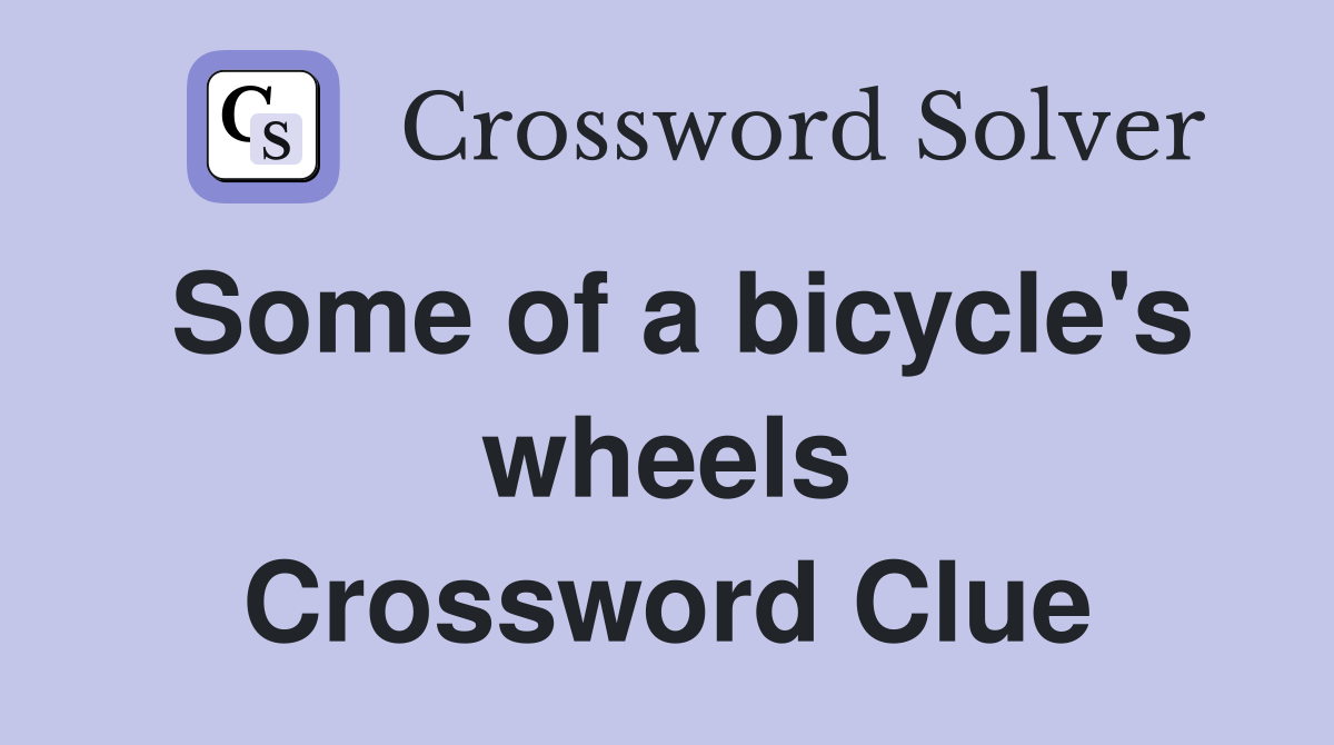 Some of a bicycle's wheels Crossword Clue
