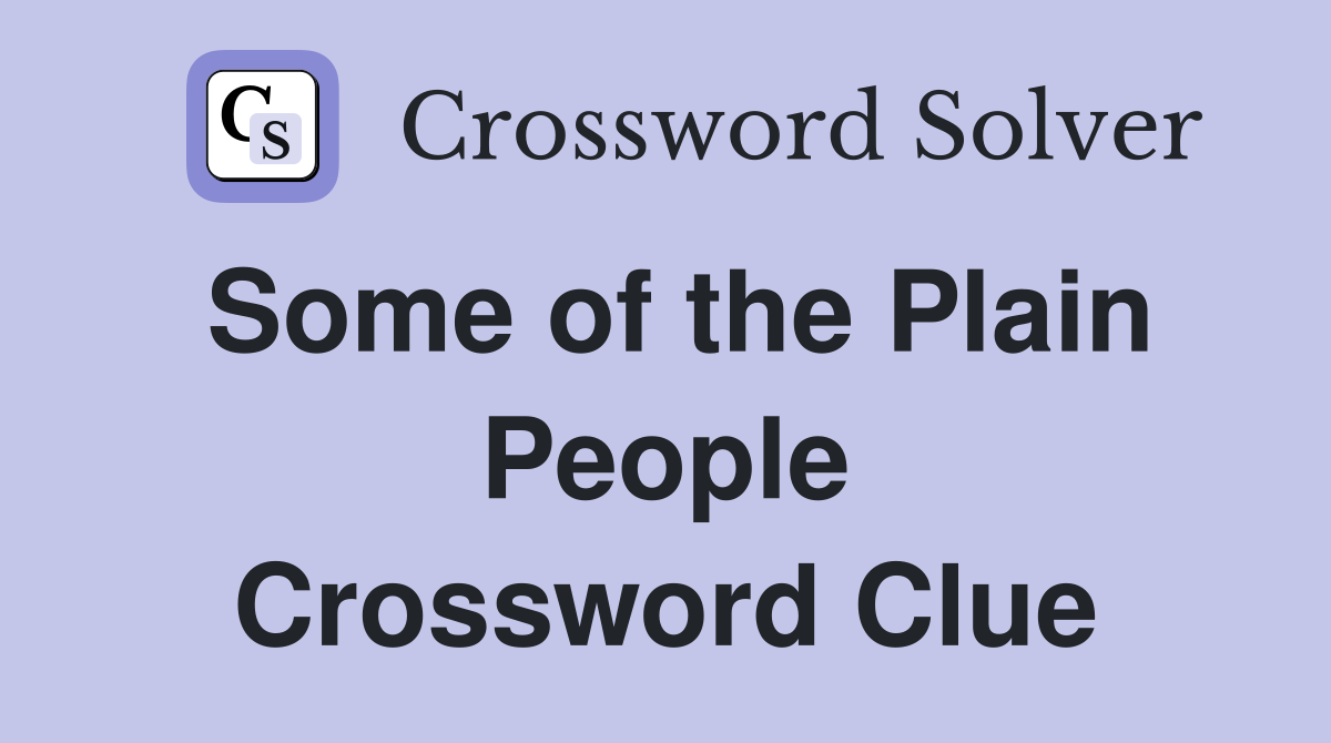 Some of the Plain People Crossword Clue