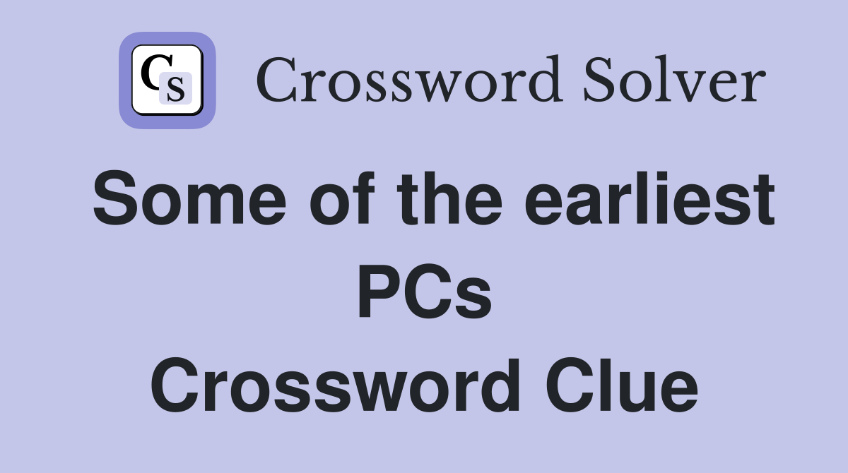 Some of the earliest PCs Crossword Clue