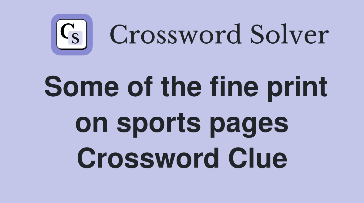 Some of the fine print on sports pages Crossword Clue