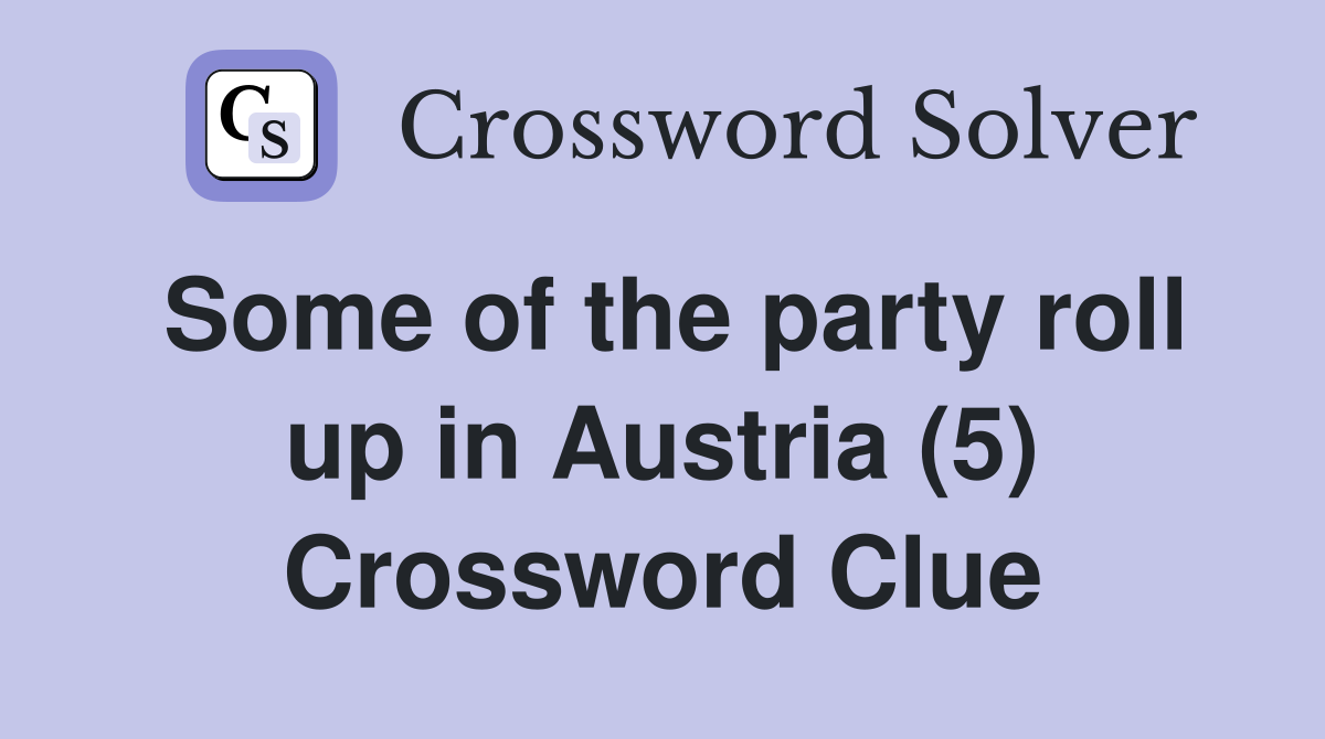 Some of the party roll up in Austria (5) Crossword Clue