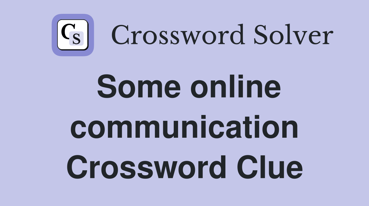 Some online communication Crossword Clue