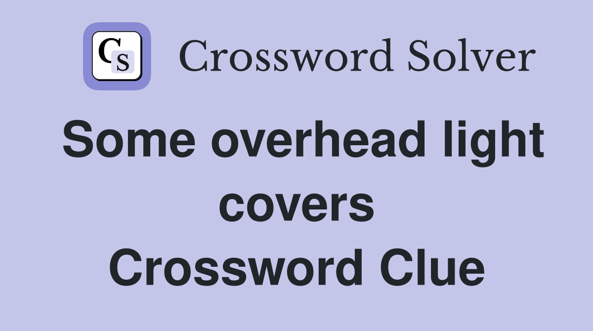 Some overhead light covers Crossword Clue