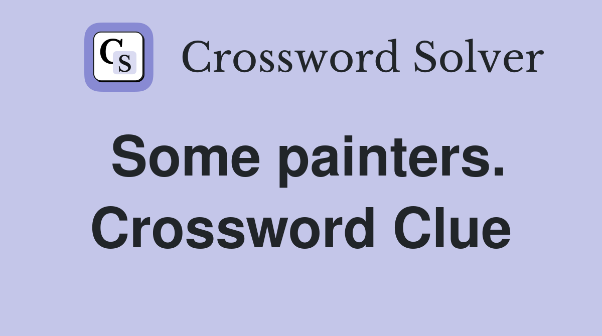 Some painters. Crossword Clue