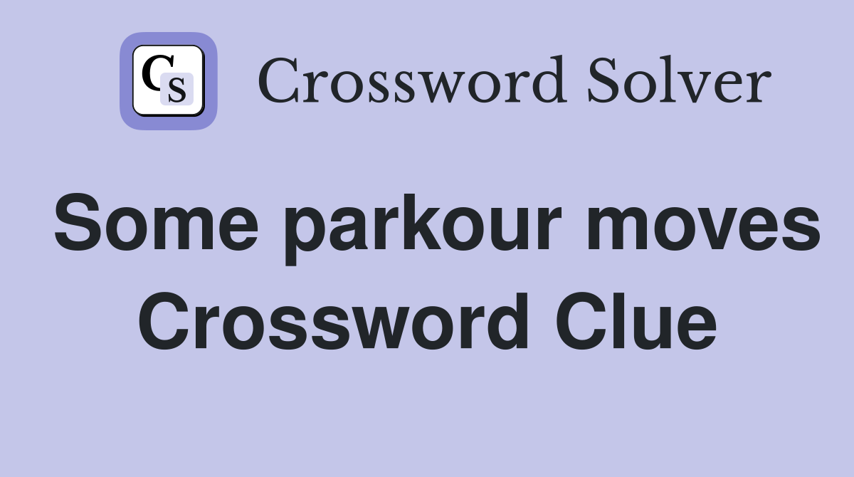 Some parkour moves Crossword Clue