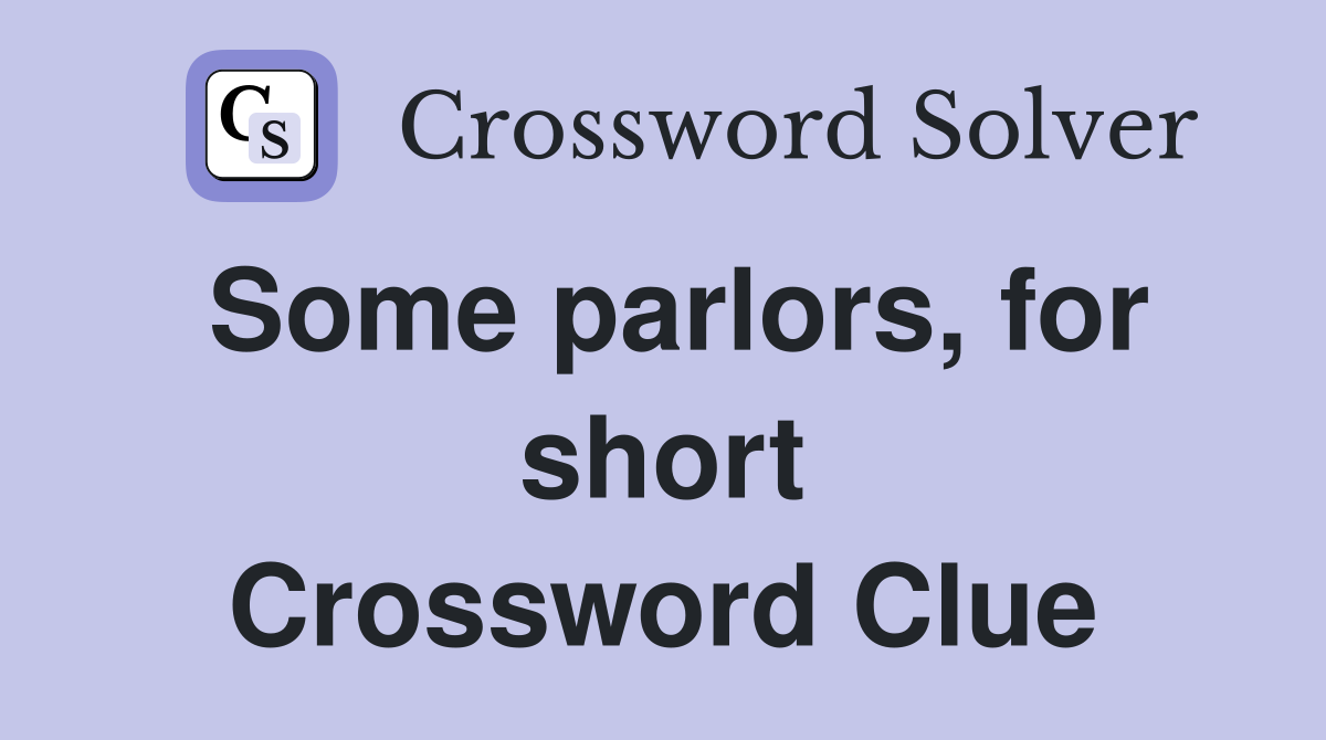 Some parlors, for short Crossword Clue