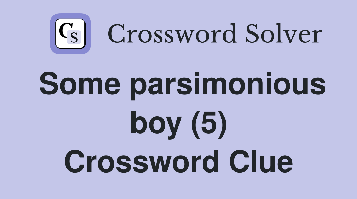 Some parsimonious boy (5) Crossword Clue