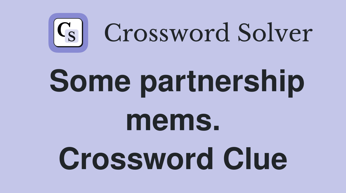 Some partnership mems. Crossword Clue