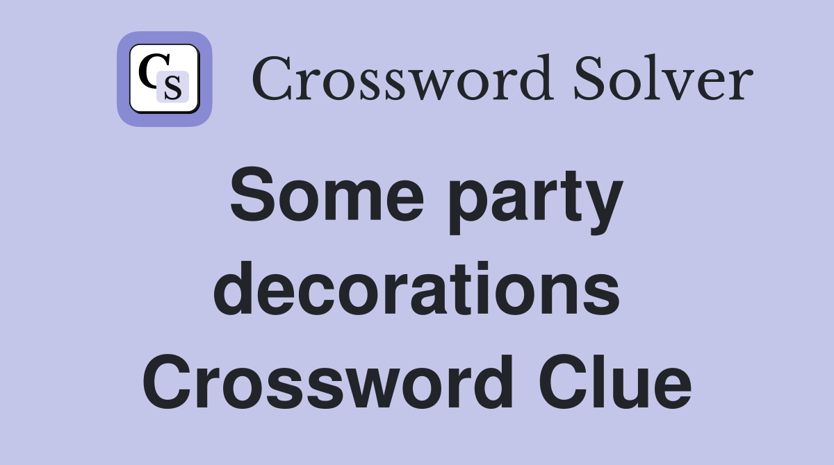 Some party decorations Crossword Clue