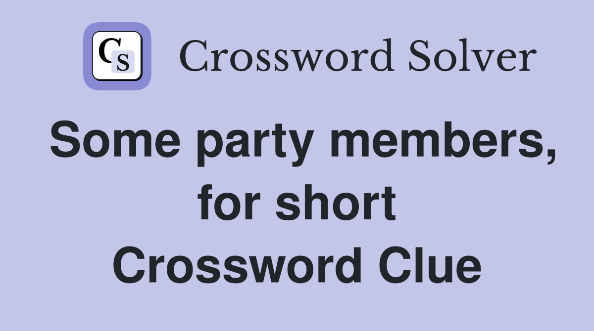 Some party members, for short Crossword Clue