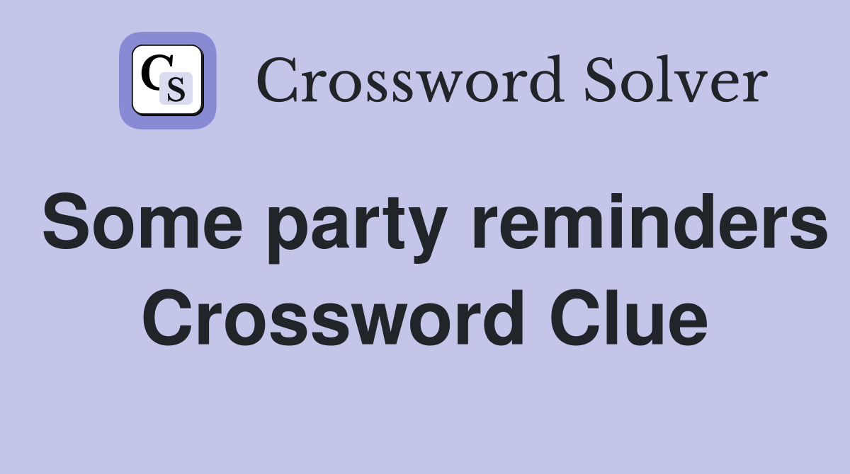 Some party reminders Crossword Clue