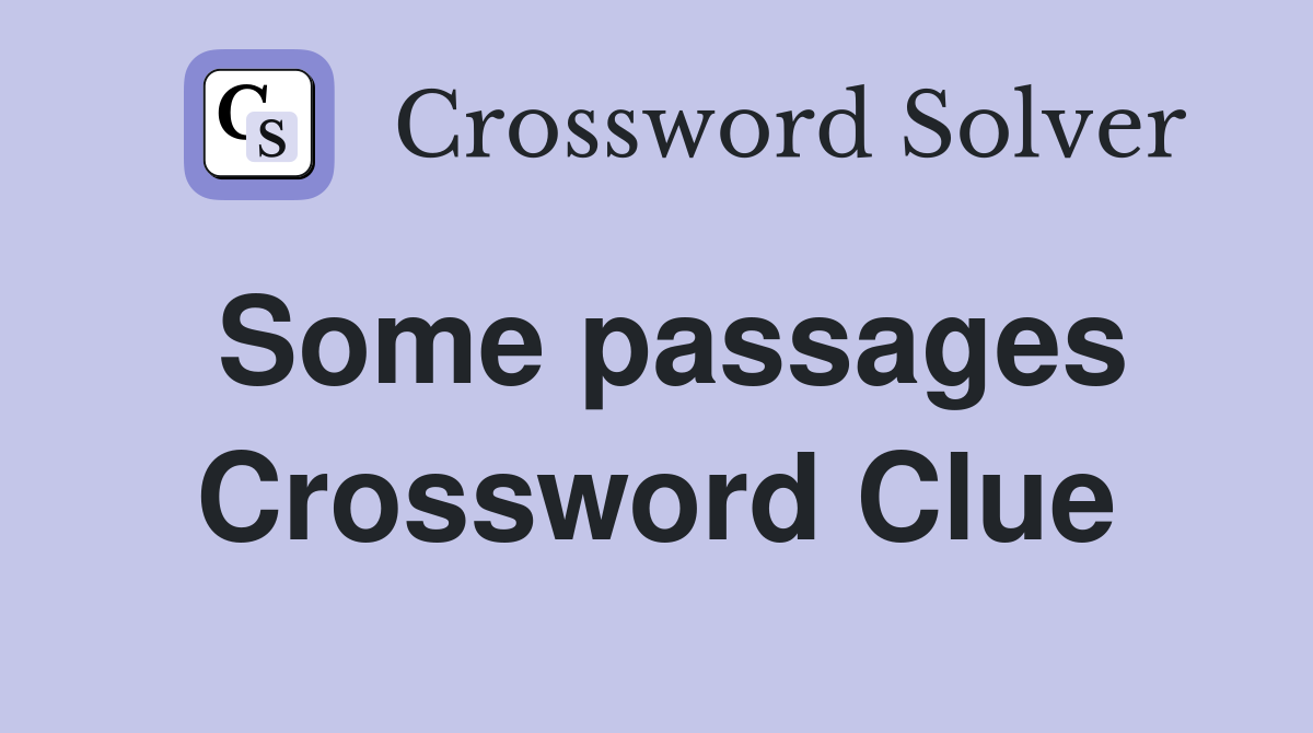 Some passages Crossword Clue