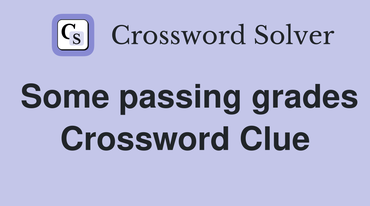 Some passing grades Crossword Clue