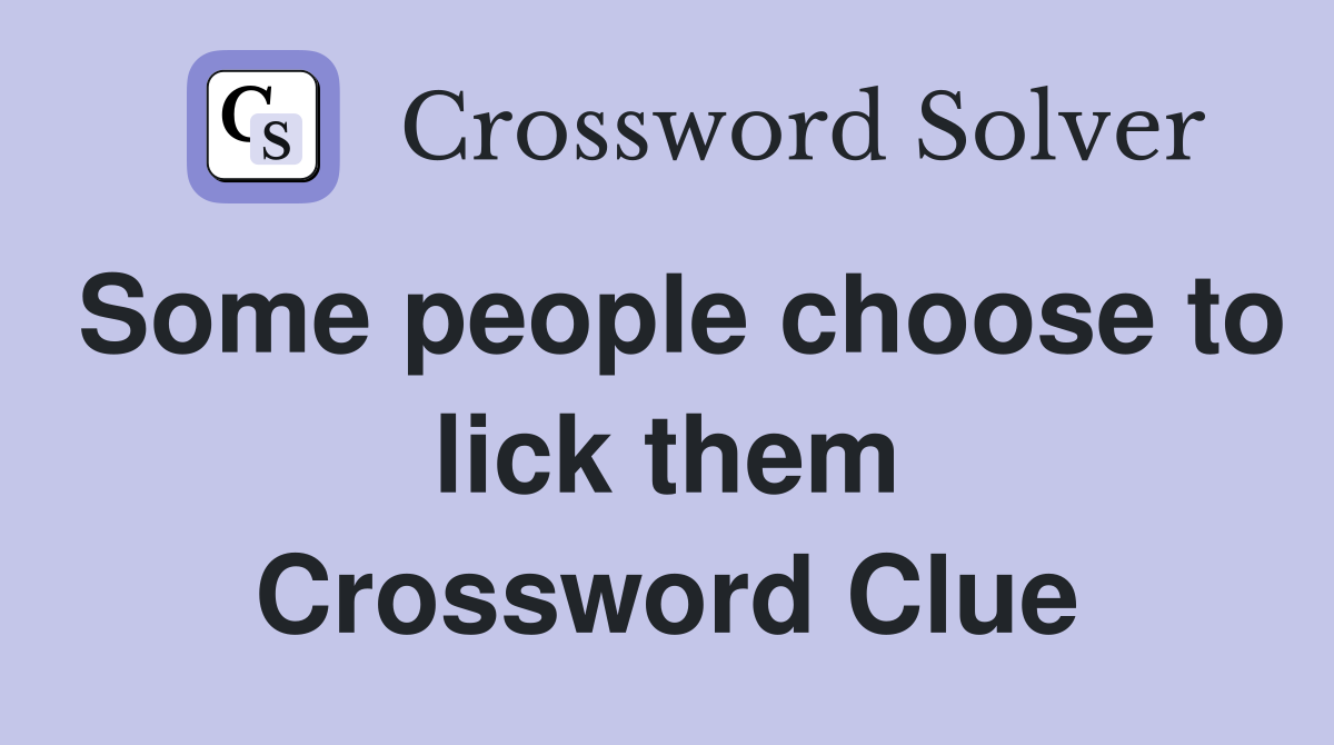 Some people choose to lick them Crossword Clue