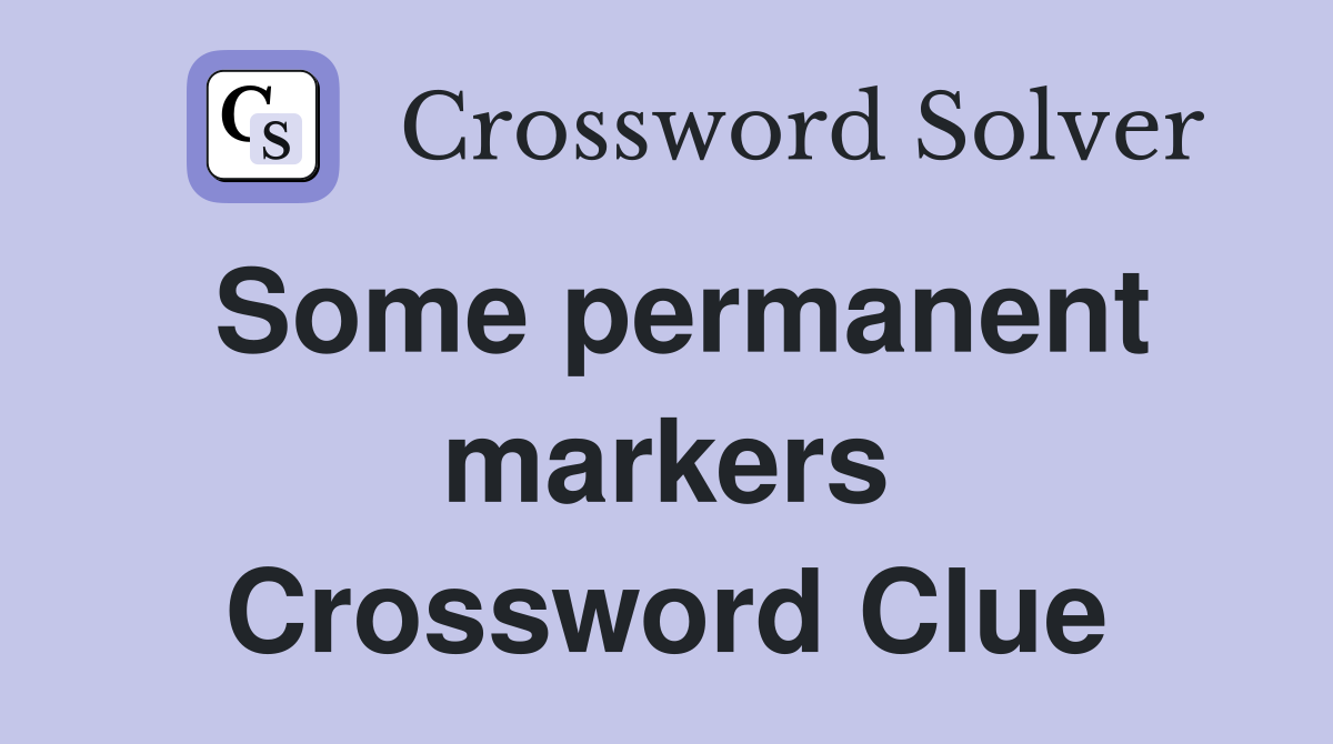 Some permanent markers Crossword Clue