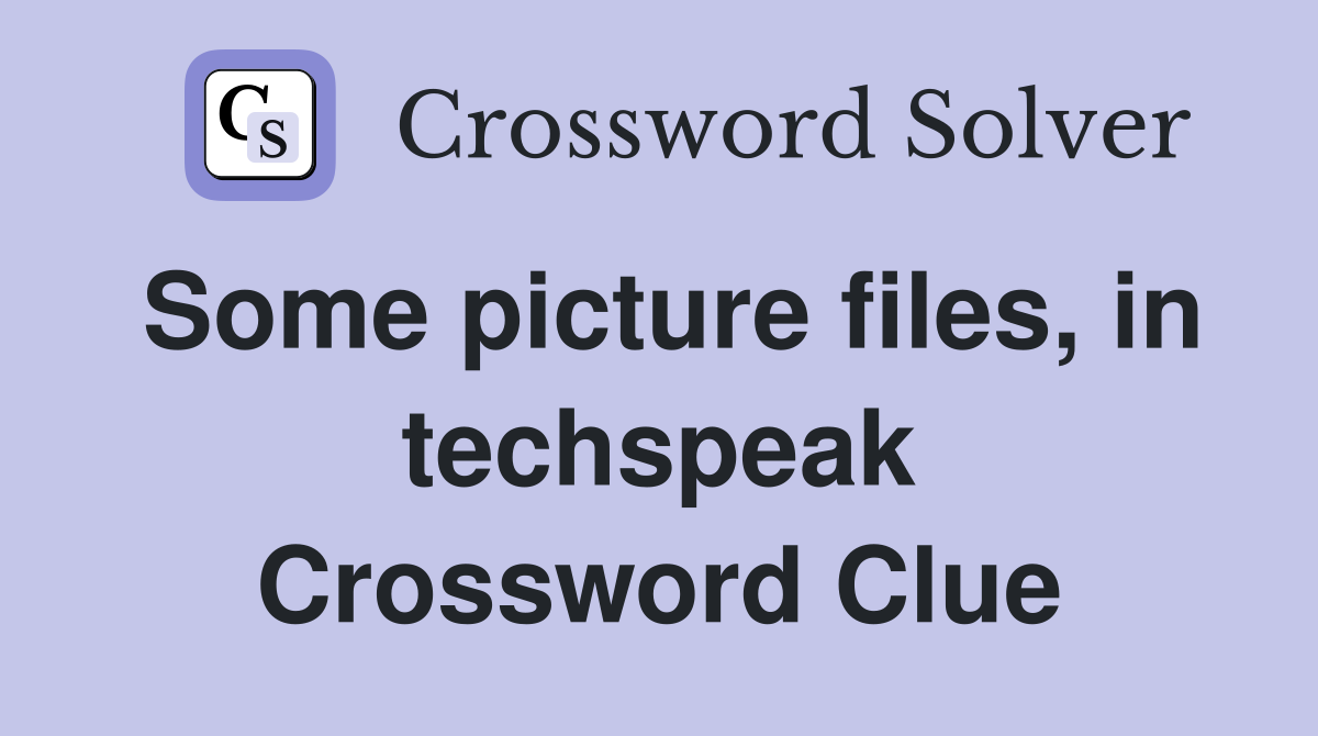 Some picture files, in techspeak Crossword Clue