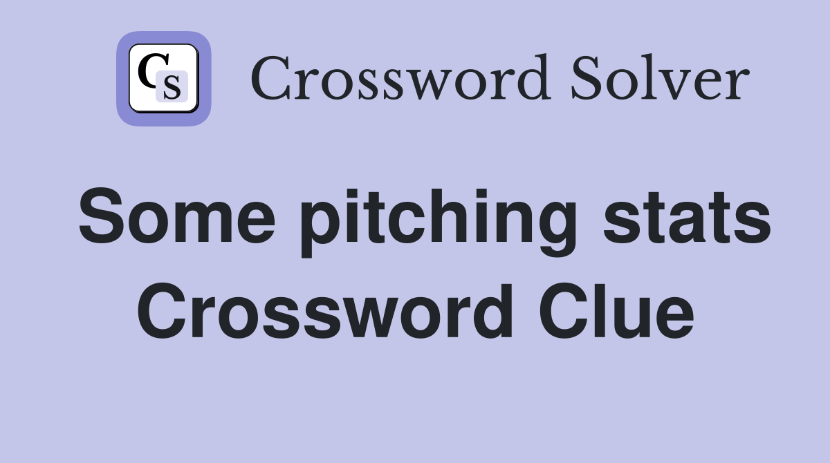 Some pitching stats Crossword Clue