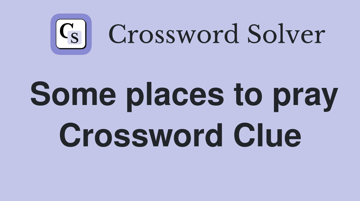 Some places to pray Crossword Clue