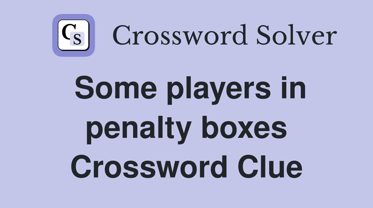 Some players in penalty boxes Crossword Clue