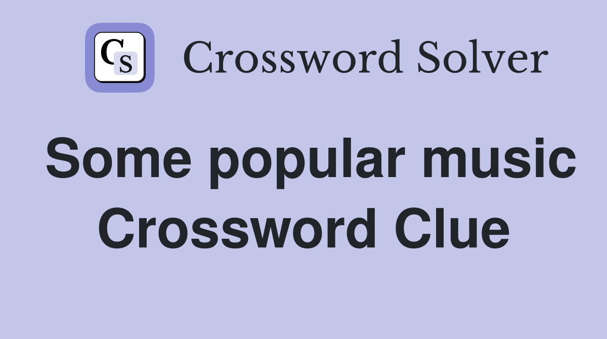 Some popular music Crossword Clue