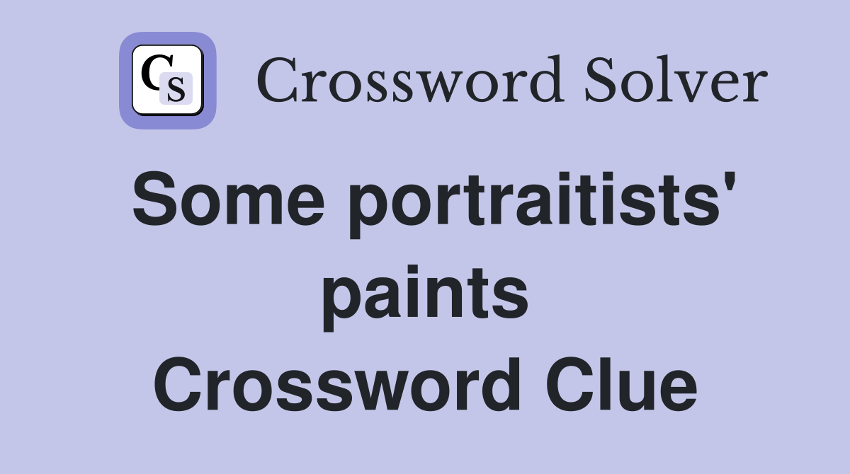 Some portraitists' paints Crossword Clue