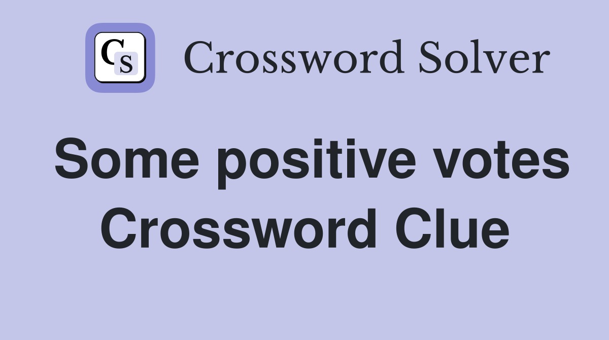 Some positive votes Crossword Clue