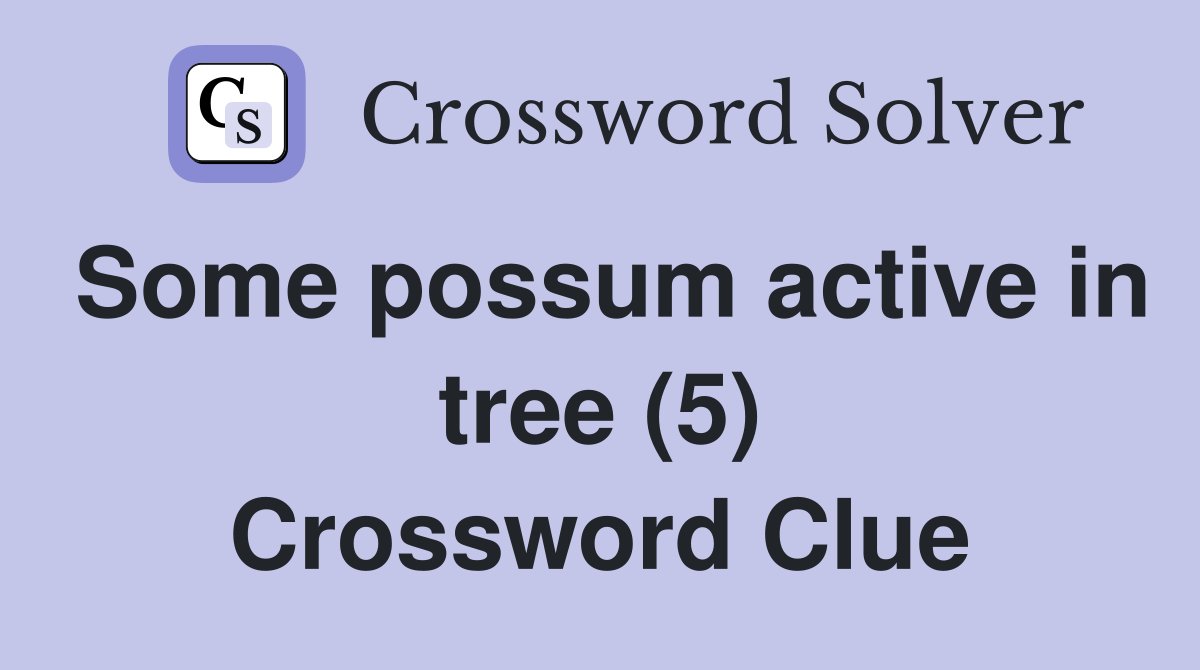 Some possum active in tree (5) Crossword Clue