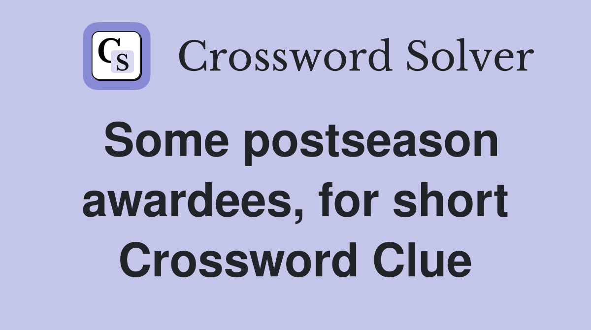 Some postseason awardees, for short Crossword Clue