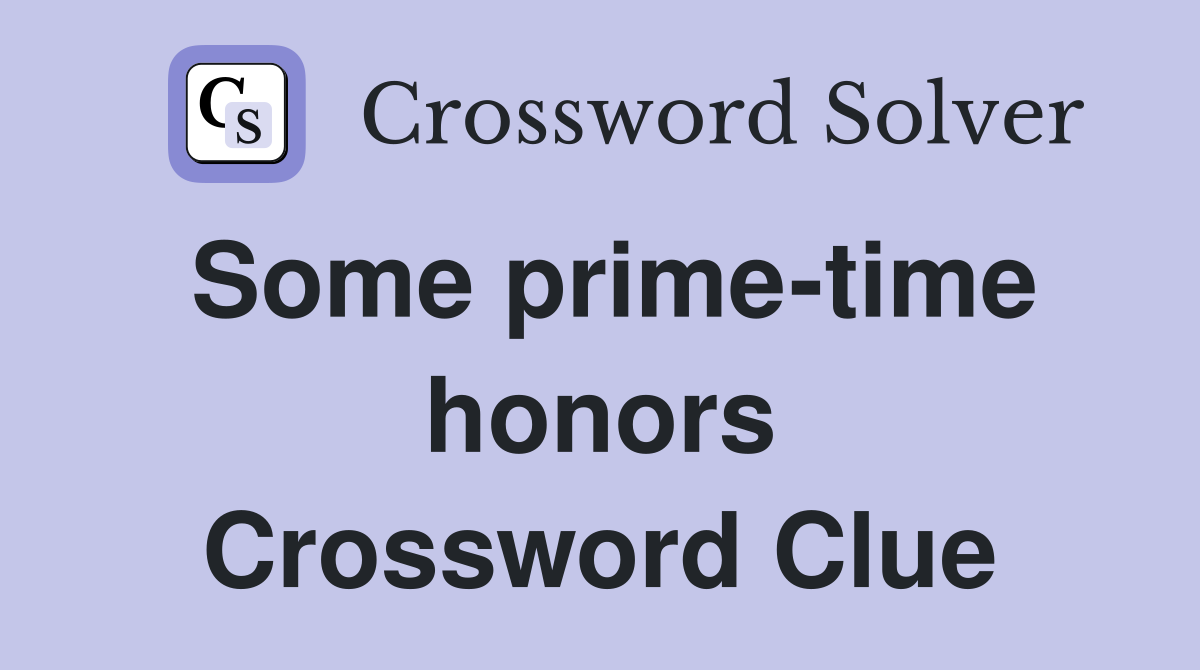 Some prime-time honors Crossword Clue