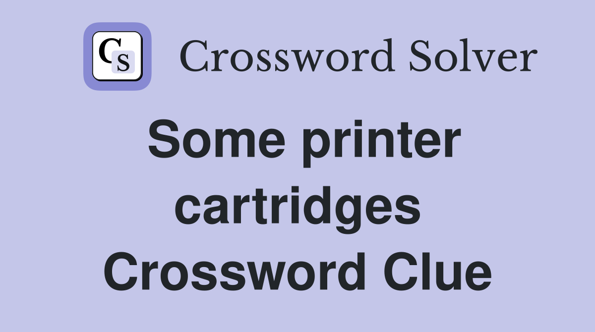 Some printer cartridges Crossword Clue