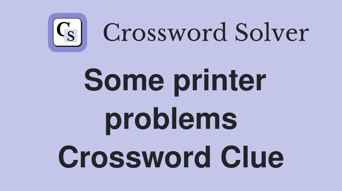 Some printer problems Crossword Clue