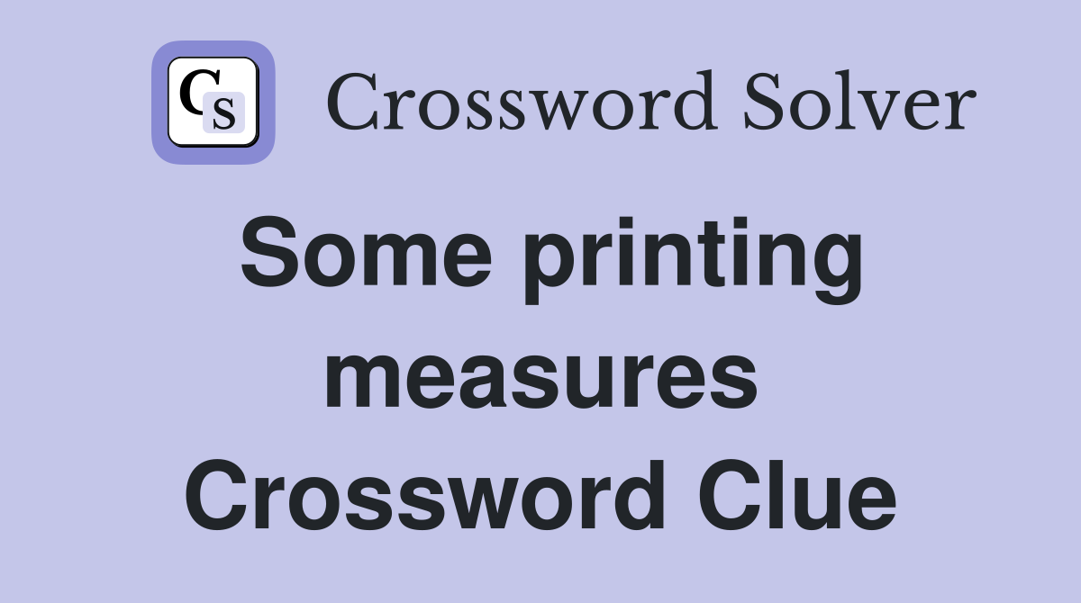 Some printing measures Crossword Clue