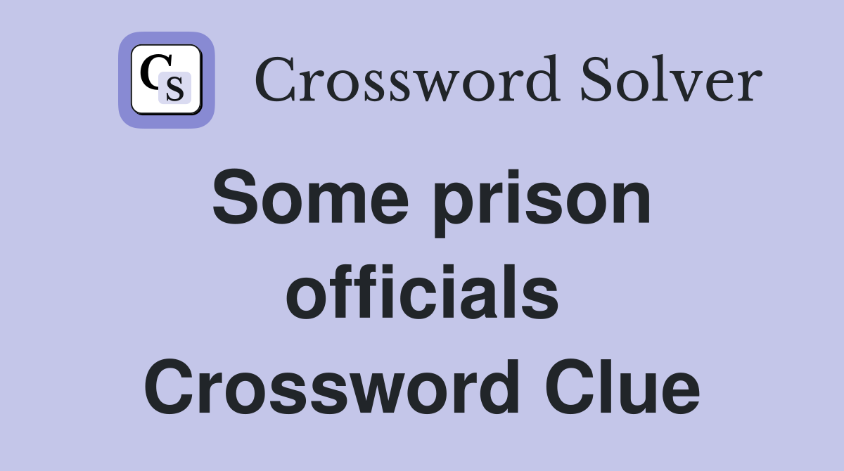 Some prison officials Crossword Clue