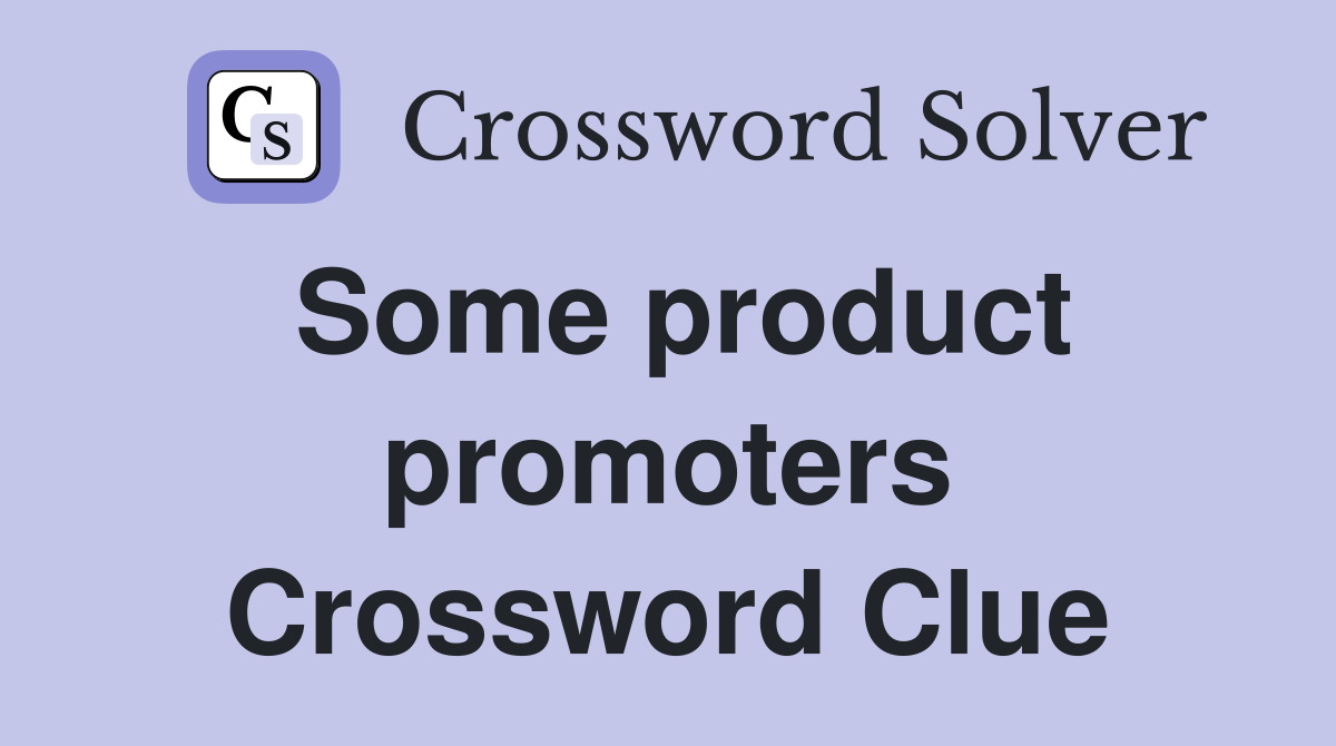 Some product promoters Crossword Clue
