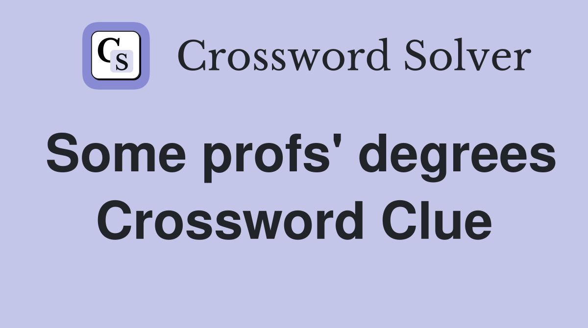 Some profs' degrees Crossword Clue