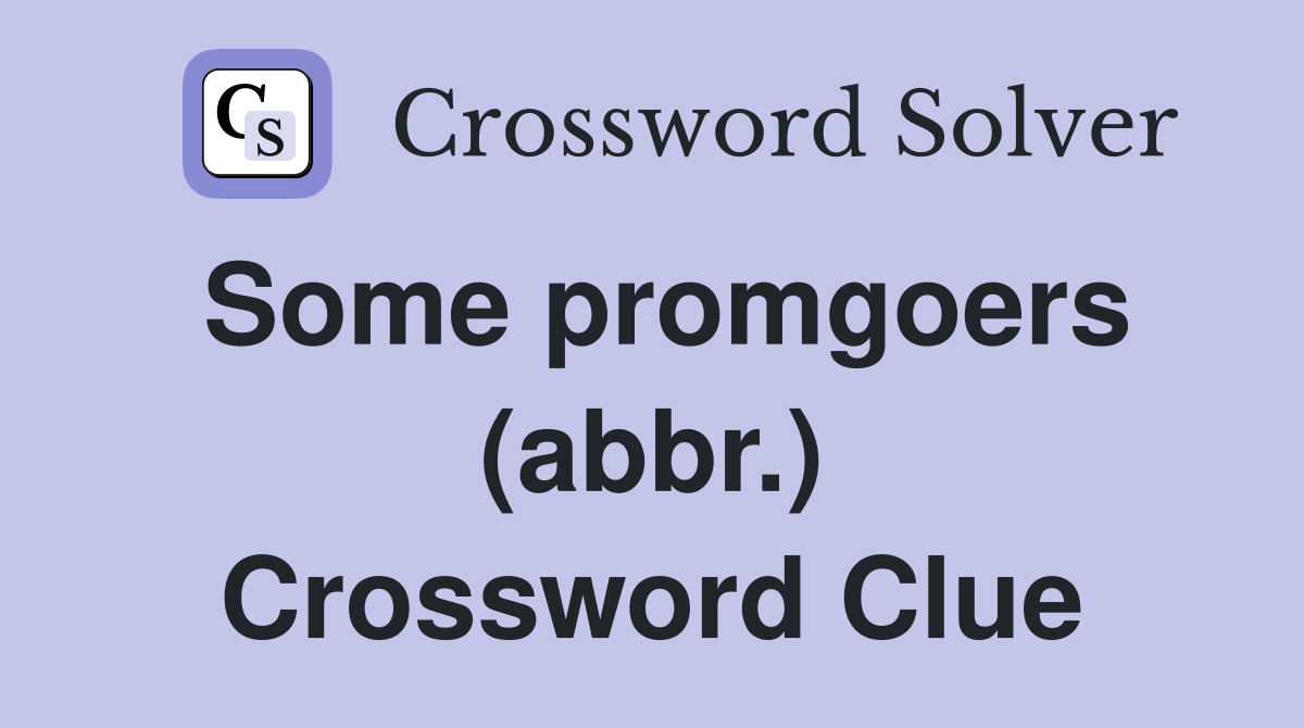 Some promgoers (abbr.) Crossword Clue