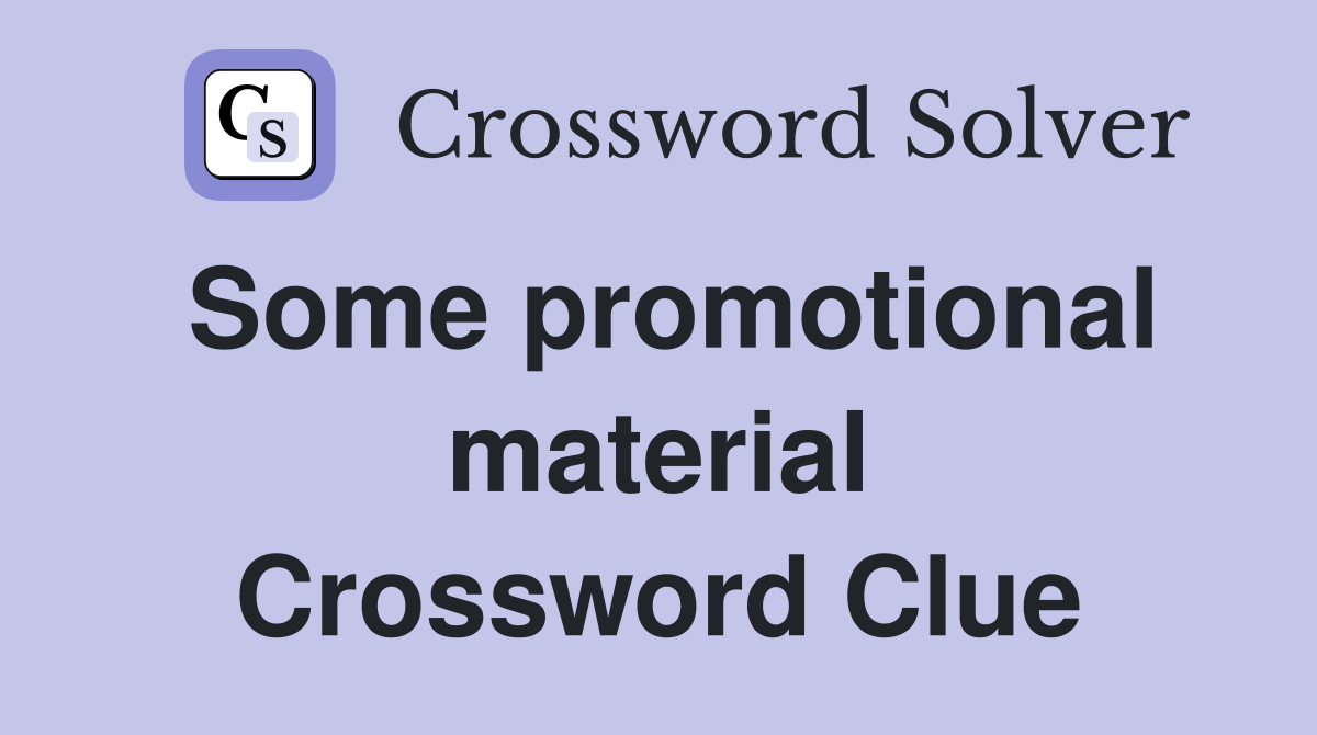 Some promotional material Crossword Clue