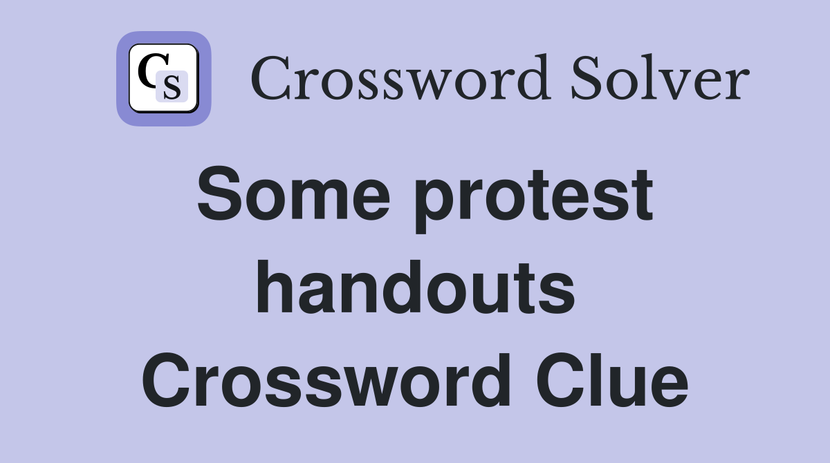 Some protest handouts Crossword Clue