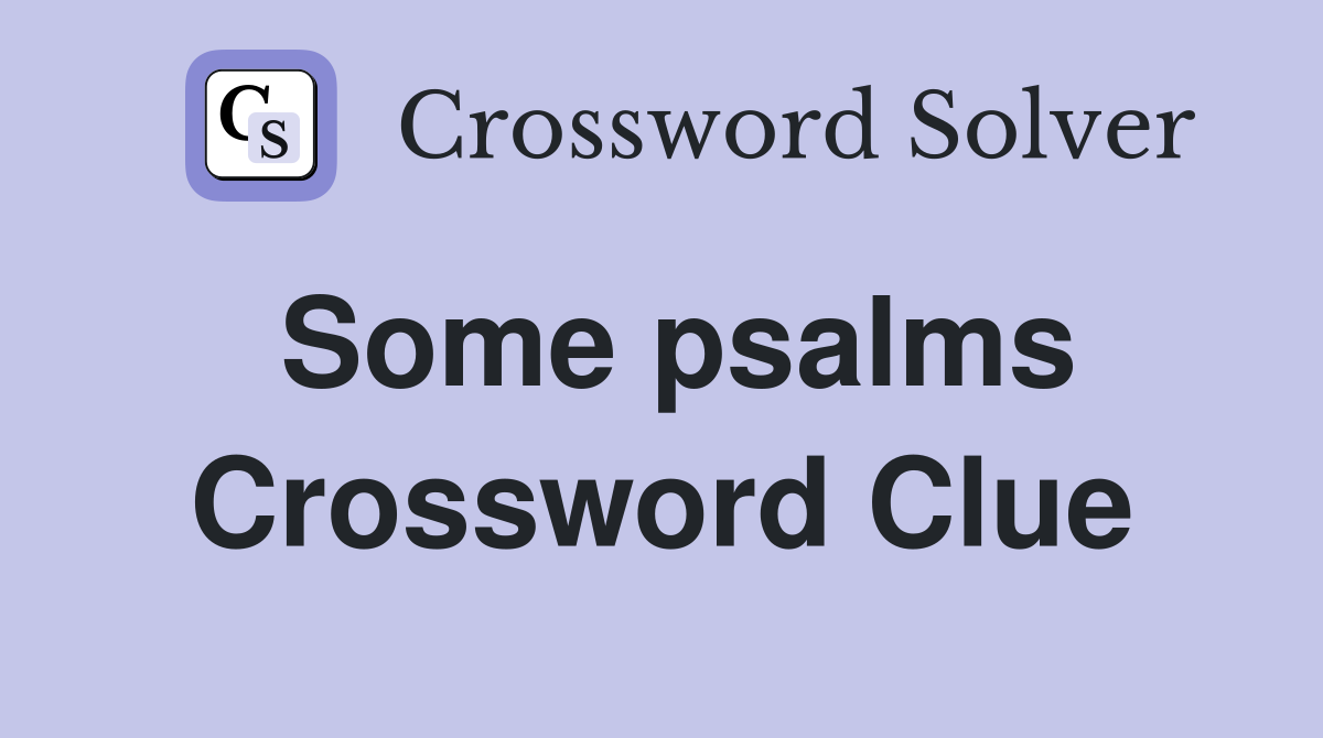 Some psalms Crossword Clue