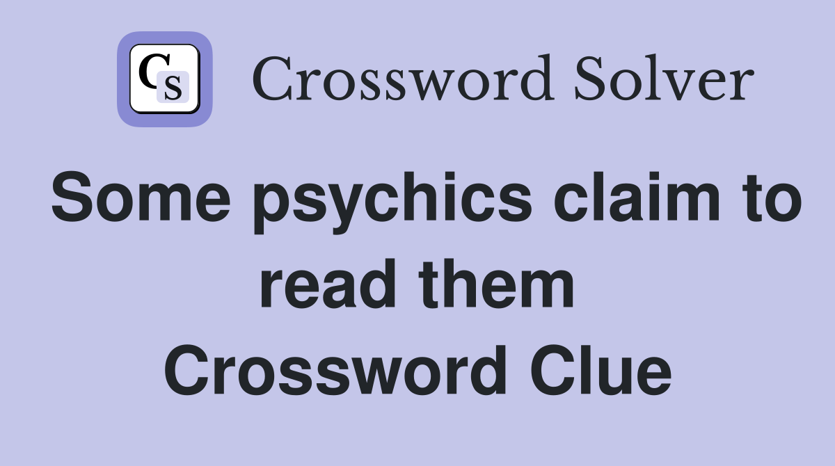 Some psychics claim to read them Crossword Clue