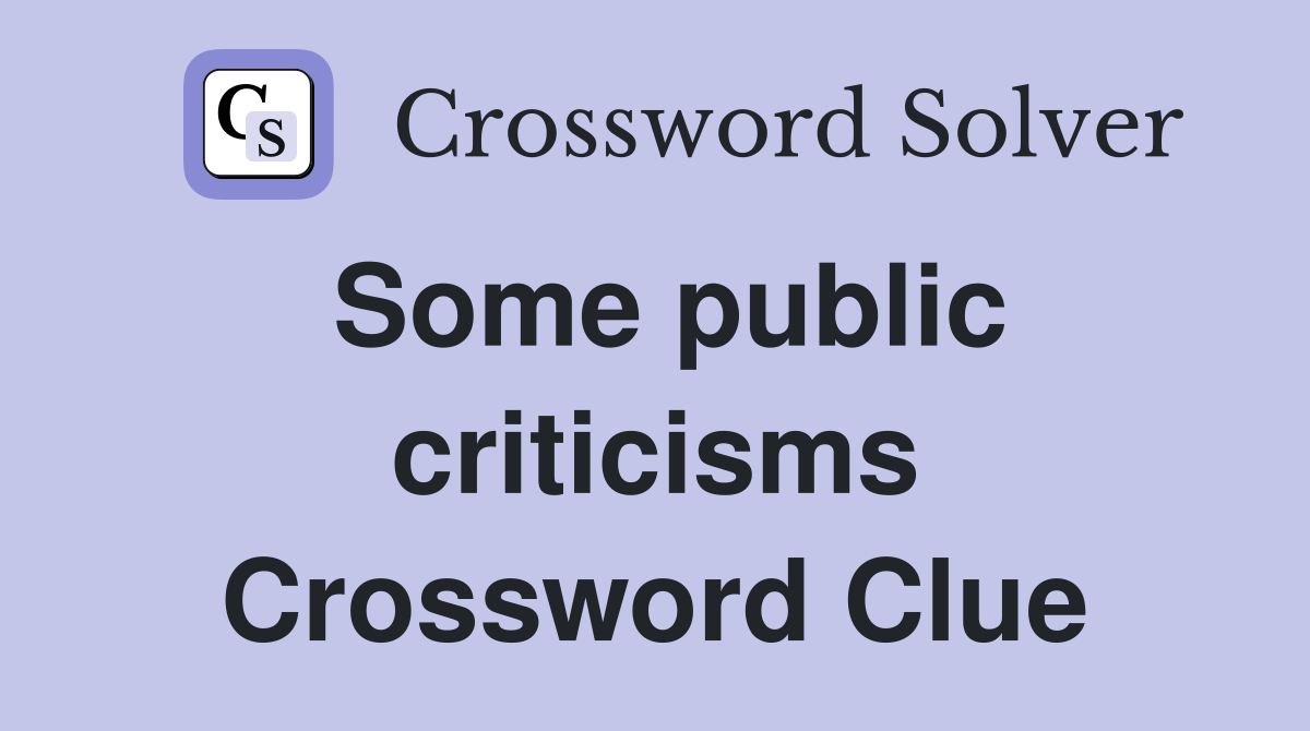 Some public criticisms Crossword Clue
