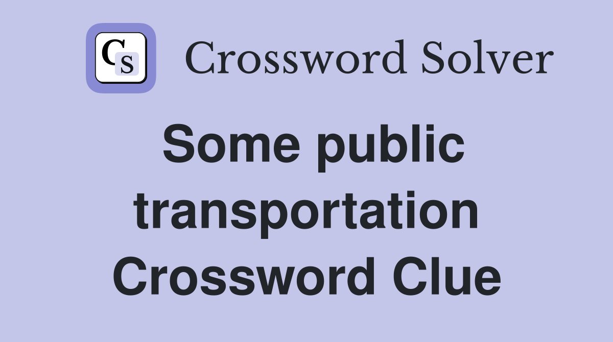 Some public transportation Crossword Clue